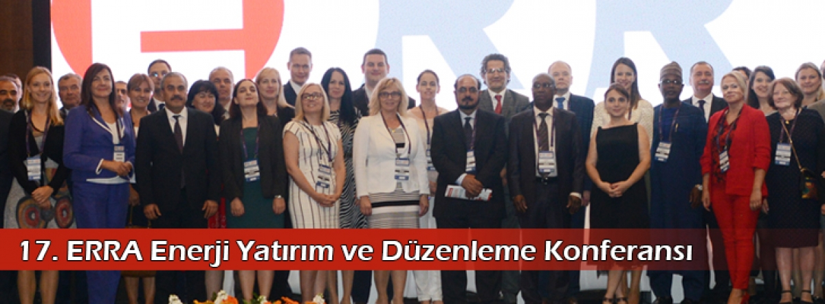 17. ERRA Enerji Yatırım ve Düzenleme Konferansı